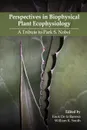 Perspectives in Biophysical Plant Ecophysiology. A Tribute to Park S. Nobel - Erick De la Barrera, William K. Smith