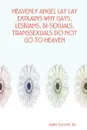 Heavenly Angel Lay Lay Explains Why Gays, Lesbians, Bi-Sexuals, Transsexuals Do Not Go to Heaven - Ba Walter Burchett