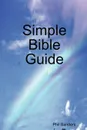 Simple Bible Guide - Phil Sanders