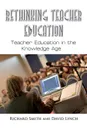 Rethinking Teacher Education - R. A. Smith, David Lynch, Richard Smith