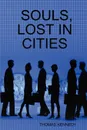 Souls, Lost in Cities - Thomas Kennedy