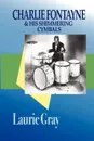 CHARLIE FONTAYNE AND HIS SHIMMERING CYMBALS - Laurie Gray