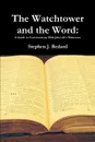 The Watchtower and the Word - Stephen J. Bedard