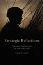 Strategic Reflections. Operation Iraqi Freedom (July 2004 - February 2007) - Jr. George W. Casey