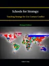 Schools for Strategy. Teaching Strategy for 21st Century Conflict .Enlarged Edition. - Colin S. Gray, Strategic Studies Institute