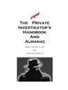 The Original Private Investigator.s Handbook and Almanac - Joseph Travers, Joshua Travers