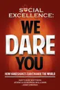 Social Excellence. We Dare You - Matthew Mattson, Josh Orendi, Jessica Gendron Williams