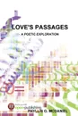 LOVE.S PASSAGES. A POETIC EXPLORATION - PHYLLIS G. MCDANIEL