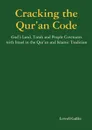 Cracking the Qur.an Code. God.s Land, Torah and People Covenants with Israel in the Qur.an and Islamic Tradition - Lowell Gallin