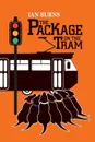 The Package on the Tram - Ian B G Burns