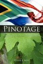 Pinotage. Behind the Legends of South Africa.s Own Wine - F Peter May