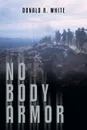 No Body Armor - Donald R. White