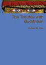 The Trouble with Buddhism - Robert M. Ellis