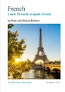 FRENCH - Learn 35 words to speak French - Peter Roberts, Helena Roberts