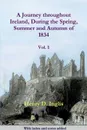 A Journey throughout Ireland, During the Spring, Summer and Autumn of 1834 - Henry D. Inglis