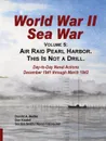 World War II Sea War, Vol 5. Air Raid Pearl Harbor. This Is Not a Drill - Donald a. Bertke, Gordon Smith, Don Kindell