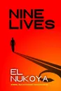 NINE LIVES - EL NUKOYA