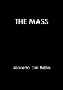 THE MASS - Moreno Dal Bello