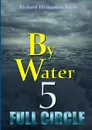 By Water 5. Full Circle - Richard Hernaman Allen