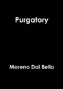 Purgatory - Moreno Dal Bello