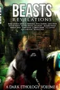 Beast. Revelations A Dark Ethology Volume 2 - Fiona Dodwell, Jason White, C Derick Miller