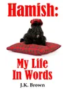 Hamish. My Life In Words - J.K. Brown