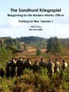 The Sandhurst Kriegsspiel Wargaming for the Modern Infantry Officer Training for War. Volume 1 - John Curry, Tim Price