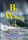 By Water 4. Journeys of Hardship and Hope - Richard Hernaman Allen