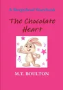 The Chocolate Heart Celebratory Edition - M.T. Boulton
