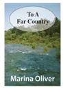 To a Far Country - Marina Oliver