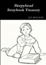 Sleepyhead Storybook Treasury Classic Edition - M.T. Boulton