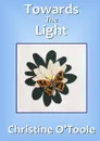 Towards The Light - Christine O'Toole