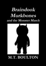 Braindook Murkbones and the Monster March Classic Edition - M.T. Boulton