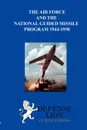 The Air Force and the National Guided Missile Program - Max Rosenberg