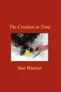 The Creation in Time - Sun Warrior