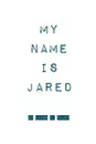 My Name Is Jared - James Riley