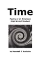 Time (Poetry of an American High School Student) - Maxwell J. Asciutto