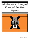 A Laboratory History of Chemical Warfare Agents - Jared Ledgard