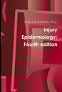 Injury Epidemiology. Fourth edition - Ph.D. Leon S. Robertson