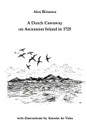 A DUTCH CASTAWAY ON ASCENSION ISLAND IN 1725 - Alex Ritsema