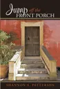 Jump Off the Front Porch - Shannon A. Patterson