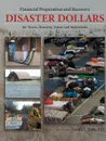 Disaster Dollars. Financial Preparation and Recovery for Towns, Businesses, Farms, and Individuals - J.D. James L. Jaffe