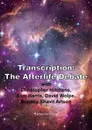 Transcription. The Afterlife Debate with Christopher Hitchens, Sam Harris, David Wolpe, Bradley Shavit Artson - Catherine O'Brien