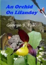 An Orchid On Lifandoy - George B. Hill