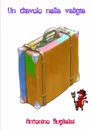 Un Diavolo Nella Valigia - Antonino Guglielmi