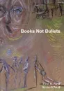 Books Not Bullets - Fred McNeill