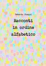 Racconti in Ordine Alfabetico - Umberto Pasqui