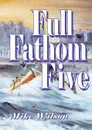 Full Fathom Five - Mike Wilson