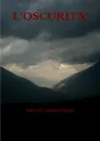 L.Oscurita. - Bruno Sebastiani