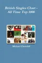 British Singles Chart - All Time Top 1000 - Michael Churchill